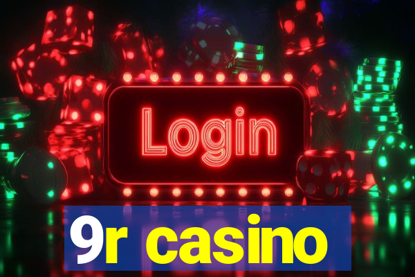 9r casino